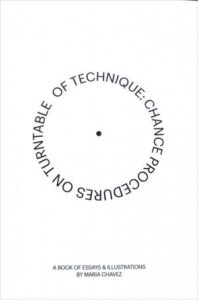 María Chávez publica el libro Of Technique: Chance Procedures on Turntable